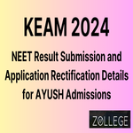 KEAM 2024 NEET Result Submission and Application Rectification Details for AYUSH Admissions